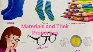 Materials and Their Properties (The Hardness of a material is its ability to withstand scratches)