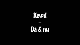 Kewd - D&aring; & nu