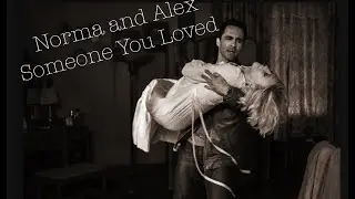 Norma and Alex {Bates Motel}- Someone You Loved