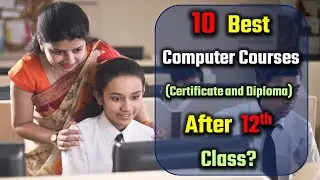 10 Best Computer Courses (Certificate and Diploma) after 12th Class &ndash; [Hindi] &ndash; Quick Support
