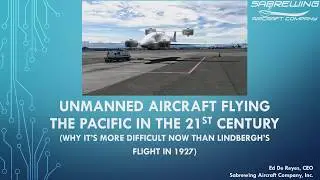 Unmanned Aircraft Flying the Pacific Non-Stop In The 21st Century: - Ed De Reyes at SAS 2018