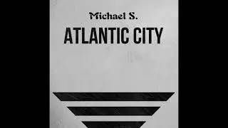 Atlantic City (Bruce Springsteen Cover) - Michael S.