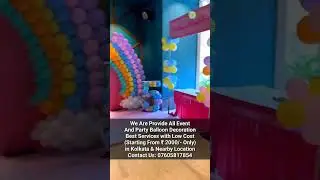 🎈🎉Best Balloon Decoration Services with Very Low Cost (From ₹ 2000) in Kolkata & Nearby Location.