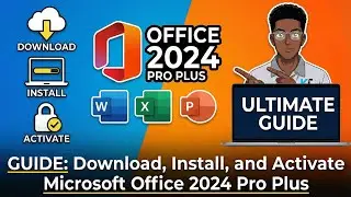 Guide 2026 : Download, Install, and Activate Microsoft Office 2024 Pro Plus
