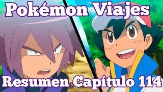 Episodio 114 Pok&eacute;mon Viajes: Resumido
