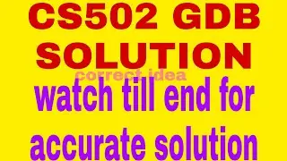 Cs 502 GDB Correct Solution spring 2020