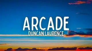 Duncan Laurence - Arcade (Lyrics)
