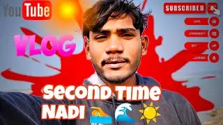 Second Time Nadi 🏊🌊🌊☀️// Ajj Nadi Ghumne Gya Tha 😀❤️✨ // Mere Gau Ka Nadi //