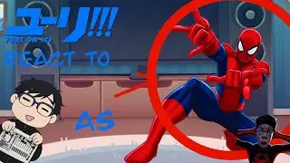 Yuri on ice reacts to Yuri Katsuki as Spiderman