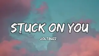 Stuck On You Lyrical Song|Joltbuzz