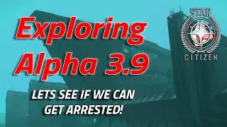 Exploring Alpha 3.9 and Maybe Prisons!- Star Citizen Livestream