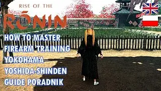 RISE OF THE RONIN FIREARM TRAINING YOKOHAMA MASTER RANK GUIDE YOSHIDA SHINDEN
