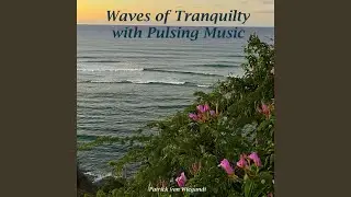Waves of Tranquility with Pulsing Music