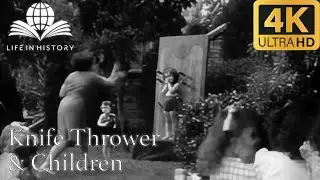 Knife Thrower and Children (ca. 1950s) &ndash; A.I.-Restored  &ndash; [ 4K60FPS | Audio Enhanced ]