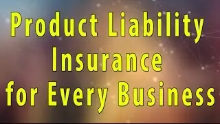 Product Liability Insurance for Every Business