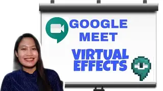HOW TO ADD VIRTUAL EFFECTS IN GOOGLE MEET | Philippines