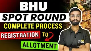 BHU Spot Round Registration to allotment complete process | BHU UG Spot Round Admission | BHU 2024