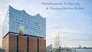 Elbphilharmonie Hamburg — Architecture and Skyline Views