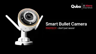 Qubo Smart Bullet Camera &ndash; Protect, Don&rsquo;t Just Record