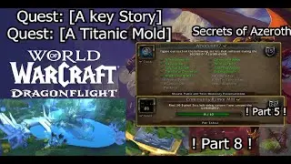 Quest: [A Key Story] & [A Titanic Mold] - What's in a Mold? - Secrets of Azeroth! / Part 8