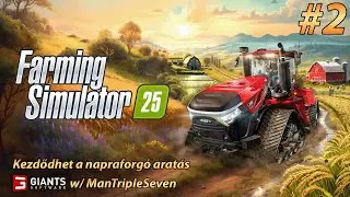 🎮Kezdődhet a napraforg&oacute; arat&aacute;s &eacute;s minden egy&eacute;b w/@mantripleseven😄🎮 Farming Simulator 25 #2