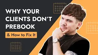 Why your salon clients DON'T prebook (and how to fix it)