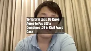 Terraform Labs, Do Kwon Agree to Pay SEC a Combined $4.5B in Civil Fraud Case