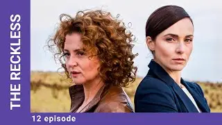 THE RECKLESS. Episode 12. Melodrama. StarMedia. English Subtitles