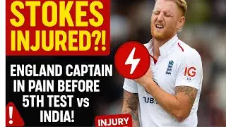 &ldquo;STOKES INJURED?! England Captain in Pain Before Final Test vs India!&rdquo;