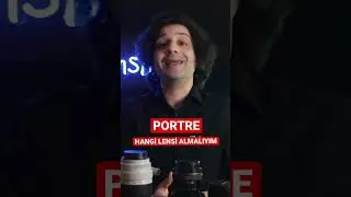 PORTRE &Ccedil;EKİMİ İ&Ccedil;İN HANGİ LENSİ ALMALIYIM ..?