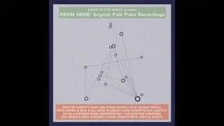 FROM HERE: English Folk Field Recordings - ROB HARBRON young collins/getting up stairs