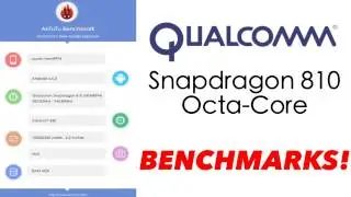 Qualcomm Snapdragon 810 64-bit Octa-Core Benchmarks