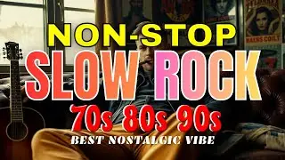 Best Slow Rock Love Songs Nonstop 🎸 Rock Ballads 70s 80s 90s 💖 Classic Soft Rock Medley