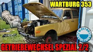 Wartburg 353 Getriebewechsel! Kriegen wir den Wagen wieder ans laufen? 2/2