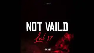 Lul 17 - Answer Not Valid (official audio)