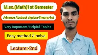 💥M.sc.(Math)1st Semester Advance Abstract algebra-Theory:-1st/JEEMains/Gate /CSIR#B.TEC/B.sc.(Math)🔥
