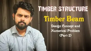 Timber Beam - Design concept and MOR (Part-2) । Design of timber structure । Flexural member
