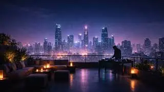 🌃✨ Rooftop Chill Party | 60 MIN | Night Groove Set