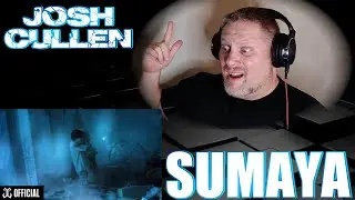 JOSH CULLEN - 'SUMAYA' Official MV | REACTION