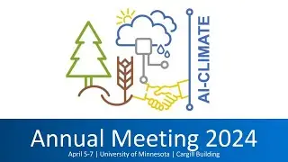 AI-CLIMATE Institute Annual Meeting Day 2 (May 7, 2024)