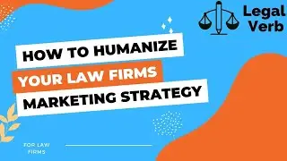 How to Humanize Your Law Firms Marketing Strategy - Legal Verb