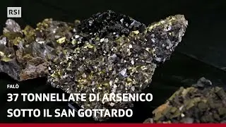 37 tonnellate di arsenico sotto il San Gottardo | Fal&ograve; | RSI