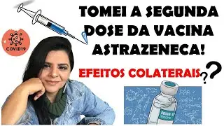 TOMEI A SEGUNDA DOSE DA VACINA ASTRAZENECA