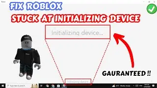 Fix Roblox Initializing device stuck | Roblox crashed
