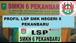Profil LSP SMK │LSP SMK Negeri 6 Pekanbaru #LSP