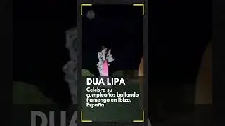 Dua Lipa bailando flamenco en su cumpleaños, este 22 de agosto, en Ibiza, España. #dualipa