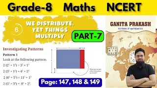 Grade 8 Maths NCERT Ganita Prakash Chapter 6 We Distribute Yet Things Multiply | Part 7