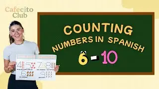 Counting in Spanish | Numbers 6-10 | Cafecito Club