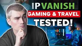 Is IPVanish Worth It for Gaming and Travel?