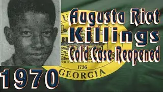 Crime Update ~ Augusta Georgia Riot Killings Cold Case Reopened
